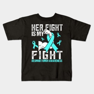 Desmoid Tumor Her fight is Kids T-Shirt